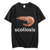 Scoliosis Funny Shrimp Meme T-shirt Unisex Fashion Casual T-shirts Streetwear Women T Shirts Summer Short Sleeve T Shirts
