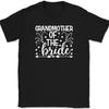 Grandmother of the Bride T-Shirt Wedding Party Groom Event Group Tees