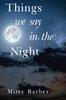 Книга Things We Say In the Night