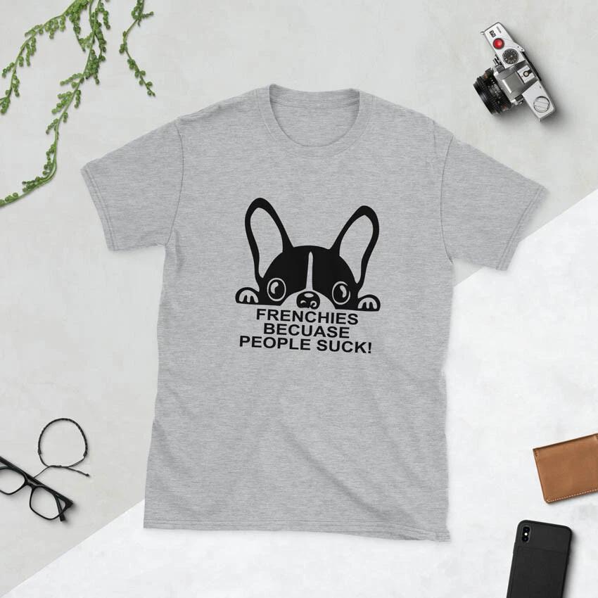 Frenchies - Becuase People Suck Funny Dog Lovers Short-Sleeve Unisex T-Shirt