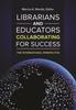 Книга Librarians and Educators Collaborating for Success : The International Perspective