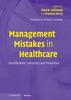 Книга Management Mistakes In Healthcare : Identification, Correction, and Prevention