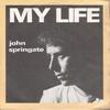 7inch Record JOHN SPRINGATE - My Life TOW67 TOWERBELL 1985 UK Pop Used