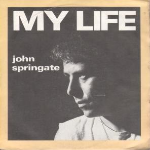 7inch Record JOHN SPRINGATE - My Life TOW67 TOWERBELL 1985 UK Pop Used
