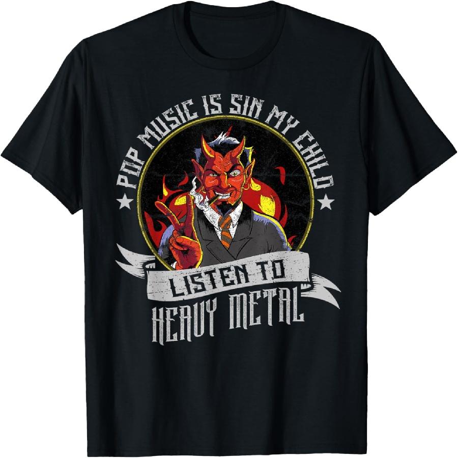 Pop Music Is Sin My Child Listen To Heavy Metal Devil T-Shirt