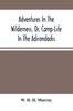 Книга Adventures In The Wilderness Or Camp Life In The Adirondacks by W. H. H. Murray - Paperback