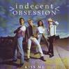 7-дюймовая пластинка INDECENT OBSESSION Kiss Me MCS1615 MCA Records 1992 UK Поп Б/у