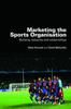 Книга Marketing the Sports Organisation : Building Networks and Relationships