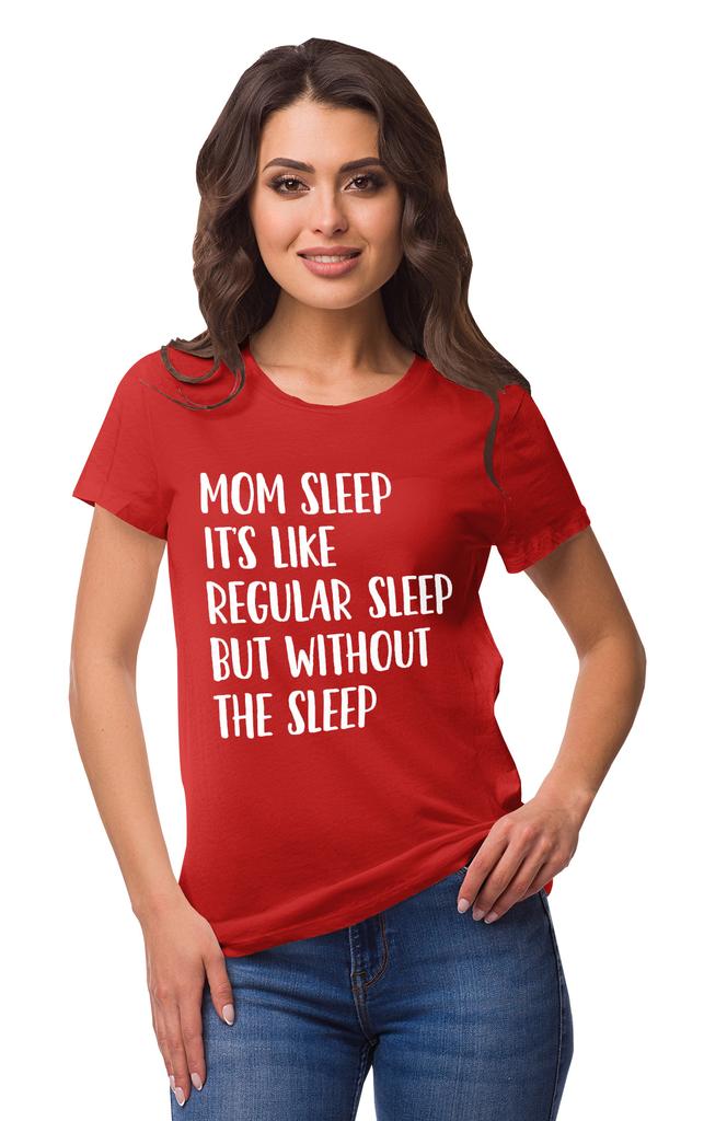 Inkmeso Mom Sleep Its Like Regular Sleep But Without The Sleep Graphic