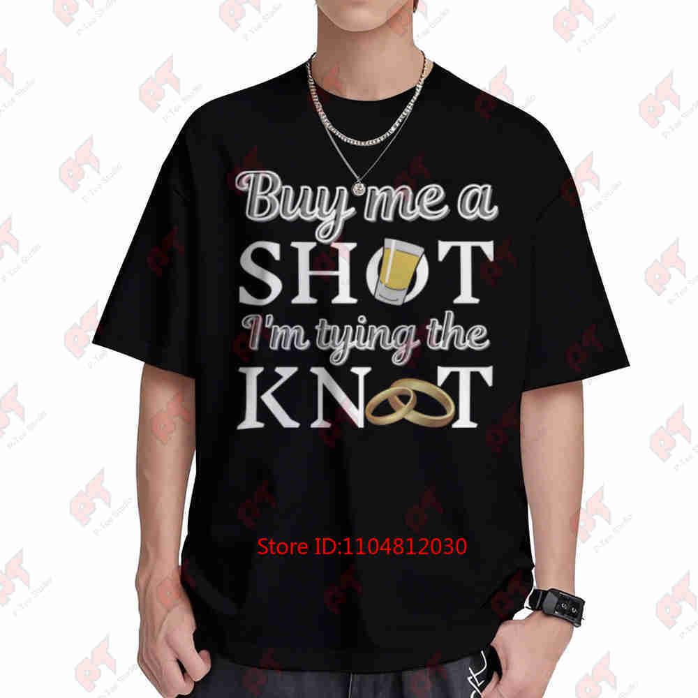 Buy Me A Shot I'm Tying The Knot Stag Do Hen Wedding Bride Short Sleeve Tee 100% Cotton T-Shirt