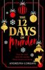 The The Twelve Days of Murder : The Perfect Festive Whodunnit To Gift This Christmas Book
