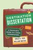 The Destination Dissertation : A Traveler's Guide To a Done Dissertation Book