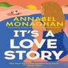 Its a Love Story by Annabel Monaghan Paperback Book 9781035916924