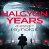 Halcyon Years by Alastair Reynolds Hardback Book 9781399611763