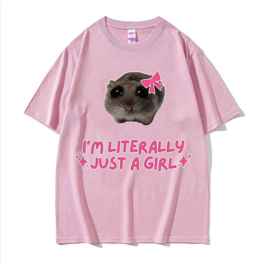 Im Literally Just A Girl Hamster Funny Meme TShirt Unisex Unisex Clothing Cute Casual Harajuku Classic T Shirt Oversized Tee Shirt