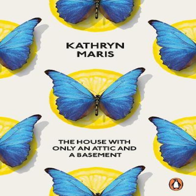 The House with Only an Attic and a Basement by Kathryn Maris Paperback Book 9780141986579