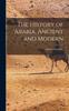 Книга The History of Arabia. Ancient and Modern
