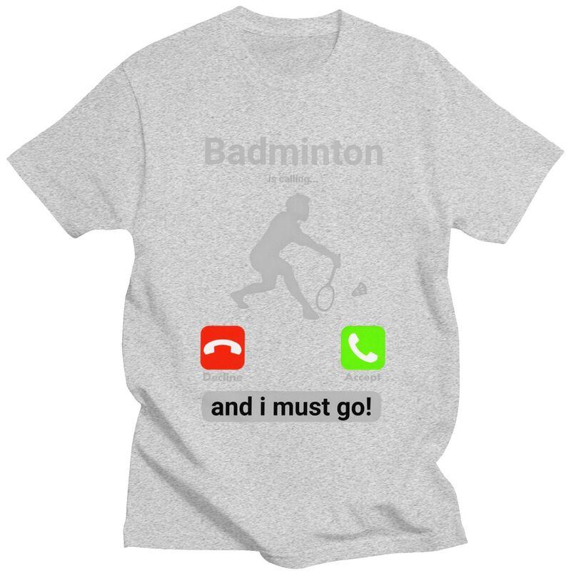 Badminton Is Calling T Shirts for Men Pure Cotton Tees Valentines Day Gift Tshirt Short Sleeve Fashion Tshirt Clothing
