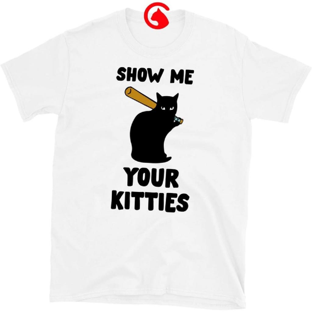 Show Me Your Kitties Shirt Funny Novelty Cat Gift Tee Tshirt Unisex Classic T-Shirt (Large, White)