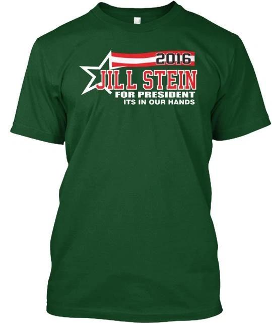 Jill Stein For President TTshirt Made in the USA Size S to 5XL