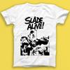 Slade Alive Punk Rock Music Gift Tshirt 1777