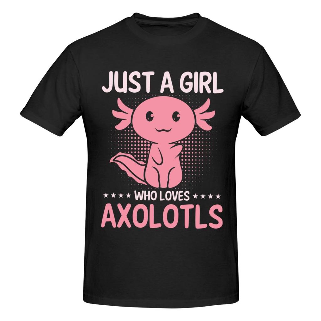 Unisex Just A Girl Who Loves Axolotls Axolotl Lovers Funny Trendy T Shirt Streetwear Cotton Crewneck Custom Sleeve Tee Shirt