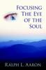 Книга Focusing The Eye of the Soul