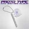 [Предзаказ] – Мини 3-й альбом PROTO TYPE [версия с брелоком с именем]