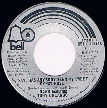 7inch Record DAWN TONY ORLANDO Say Has Anybody Seen My Sweet Gyps BELL45374 BELL 1973 Canada Rock Used