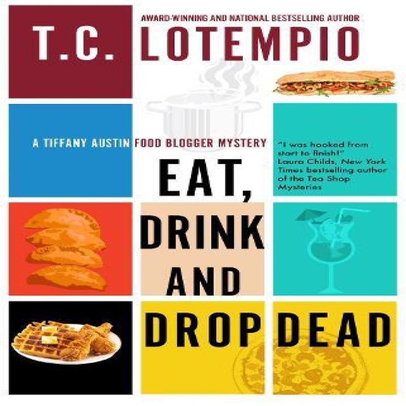 Eat Drink and Drop Dead by Toni LoTempio Hardback Book 9781448313662