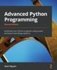 Книга Advanced Python Programming : Accelerate Your Python Programs Using Proven Techniques and Design Patterns