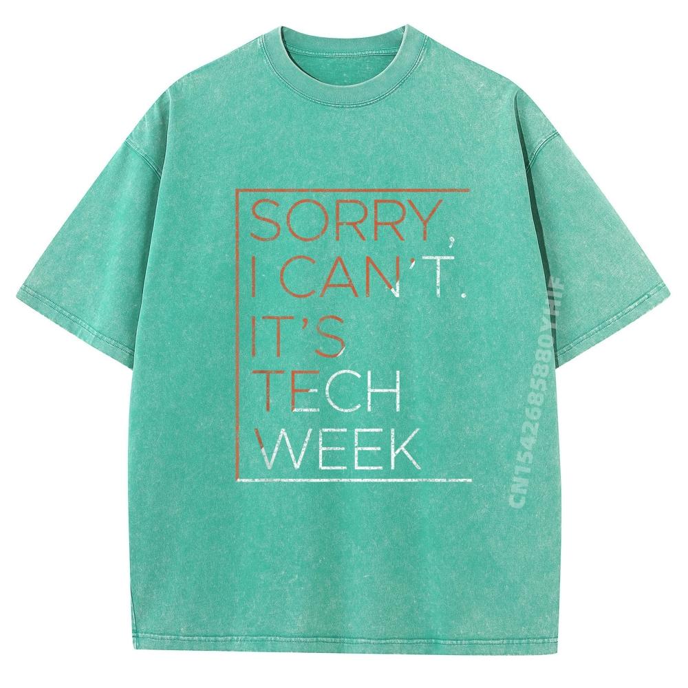 Sorry I Can T It Tech Week Computer Black T Shirt Fall Brand Clothing Mens Letter Printed Tees Soft Washed Clothes