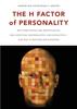 The The H Factor of Personality : Why Some People Are Manipulative, Self-Entitled, Materialistic, and Exploitive???And Why It Matters for Everyone Book