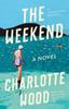 The The Weekend : A Novel Book