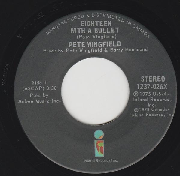 7-дюймовая пластинка ПИТ УИНГФИЛД Eighteen With A Bullet 1237026X Island Records 1975 Канада Рок Б/у