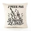 Housse De Coussin J’peux Pas Je Préfère Le Jazz J'peux Pas Minimaliste | Coton Canvas Fairtrade 305 G/m² Zip Invisible Taille 50×50