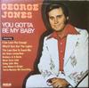 LP Record GEORGE JONES - You Gotta Be My Baby LFL15061 RCA Victor 1972 UK Country Used
