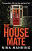 Книга The House Mate : A Gripping Psychological Thriller You Won't Be Able To Put Down