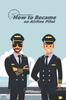 Книга How To Became an Airline Pilot