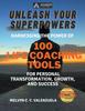 Книга Unleash Your Superpowers : Harnessing the Power of 100 Life Coaching Tools for Personal Transformation, Growth, and Success