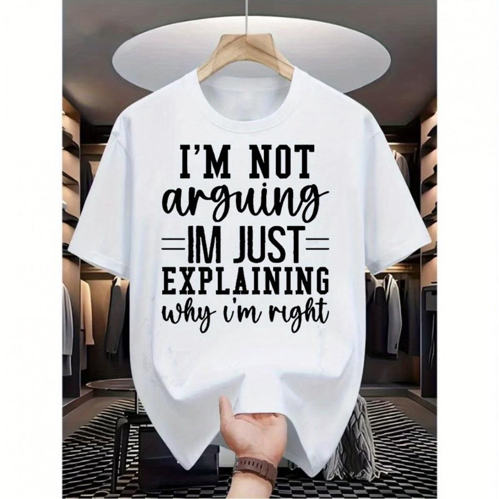Im Not Arguing Im Just Explaining Why Im Right Graphic Tee Breathable Cotton Casual Short Sleeve T Shirt Men
