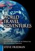 Книга World Travel Adventures : True Encounters from Over 100 Countries by an Ordinary Guy with Extraordinary Experiences