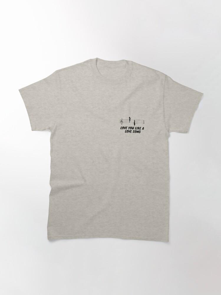 love you like a love song Classic T-Shirt