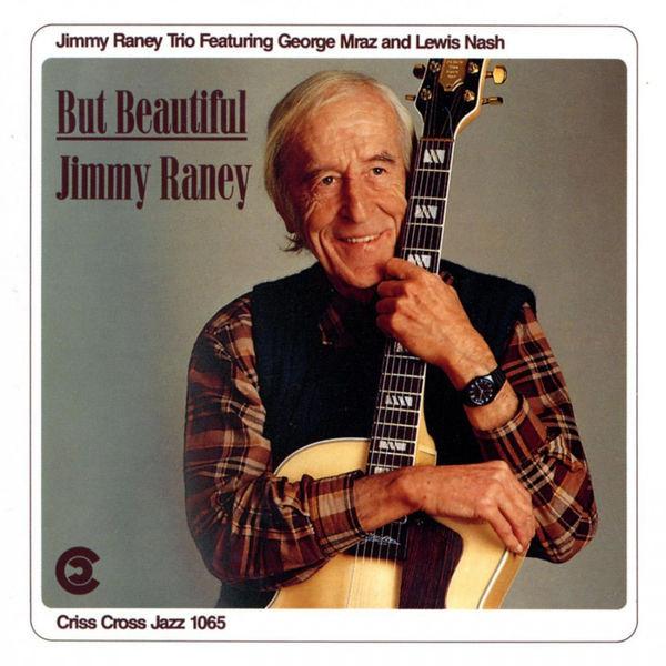 CD JIMMY RANEY TRIO, ДЖИММИ РЭНИ, GEOR - BUT BEAUTIFUL CRISS1065CD Criss Cross Jaz 1992 Европа Джаз Б/У