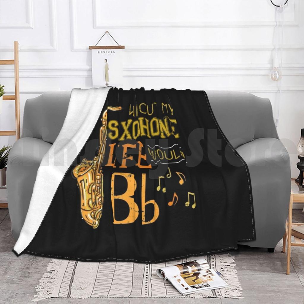 Saxophonist Saxophone Blanket For Sofa Bed Travel Saxophone Saxophonist Saxophone Player Music Musician Musical