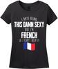 I Hate Being This Damn Sexy French T-shirt