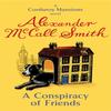 A Conspiracy Of Friends by Alexander McCall Smith Paperback Book 9780349123851