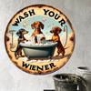 1 шт., «Wash Your Wiener» Такса Алюминиевый Металлический Круглый Знак Винтажный Стиль Подарок для Любителей Собак Подарок на Тему Таксы для Женщин