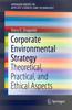 Книга Corporate Environmental Strategy : Theoretical, Practical, and Ethical Aspects