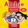 Best of Archie Comics 3 The Deluxe Edition by Archie Superstars... 9781682558676